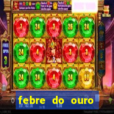 febre do ouro temporada 14